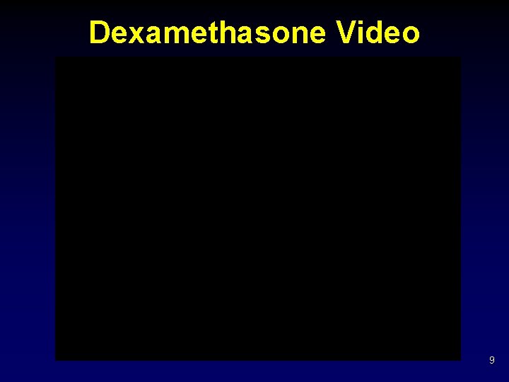 Dexamethasone Video 9 