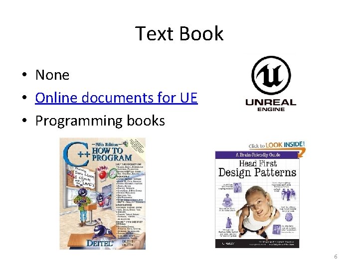 Text Book • None • Online documents for UE • Programming books 6 