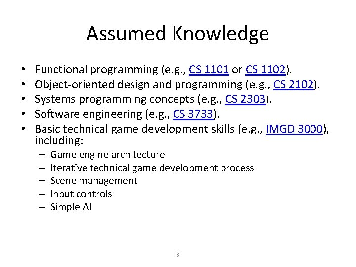 Assumed Knowledge • • • Functional programming (e. g. , CS 1101 or CS