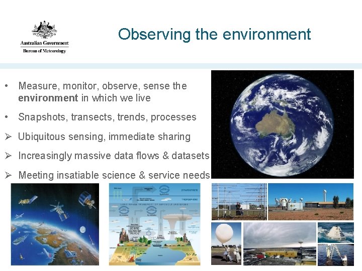 Observing the environment • Measure, monitor, observe, sense the environment in which we live