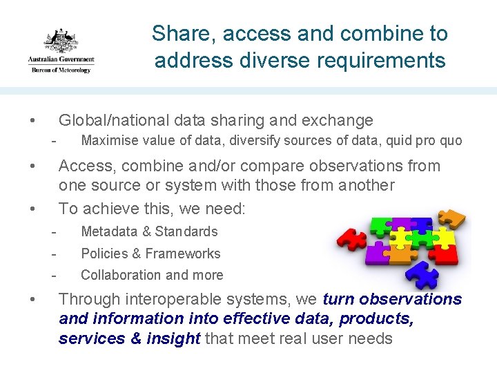 Share, access and combine to address diverse requirements • Global/national data sharing and exchange