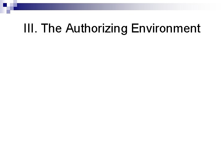 III. The Authorizing Environment 