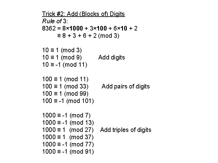 Trick #2: Add (Blocks of) Digits Rule of 3: 8362 = 8× 1000 +