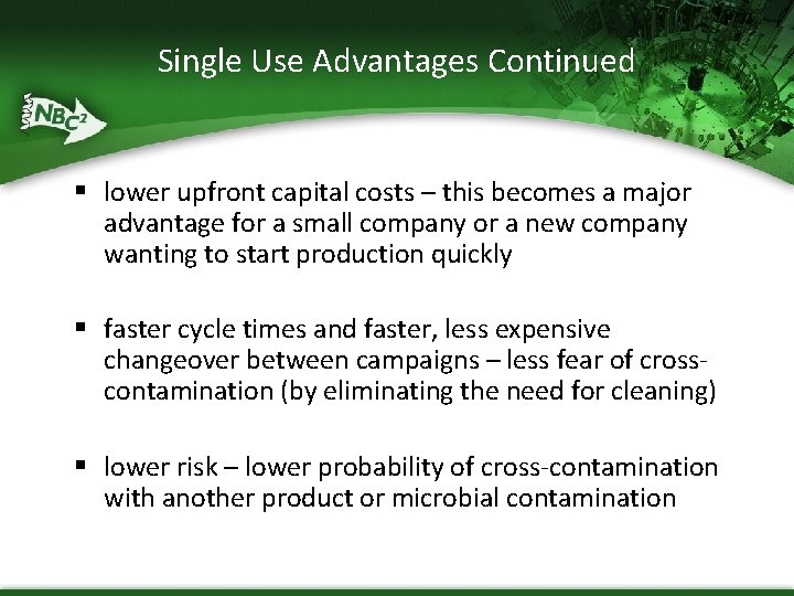 Single Use Advantages Continued § lower upfront capital costs – this becomes a major