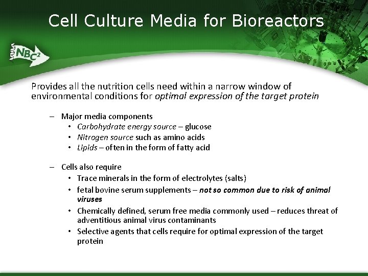 Cell Culture Media for Bioreactors Provides all the nutrition cells need within a narrow