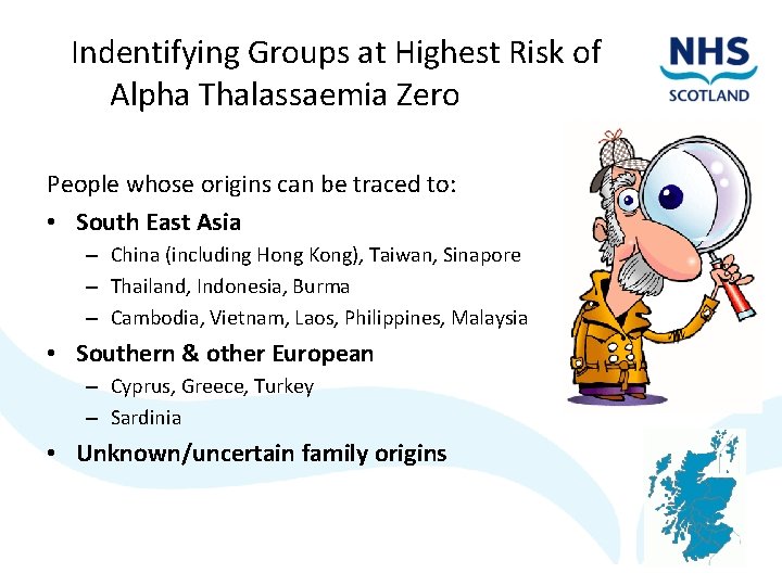 Indentifying Groups at Highest Risk of Alpha Thalassaemia Zero People whose origins can be