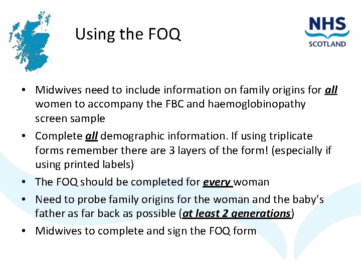 Using the FOQ • Midwives need to include information on family origins for all