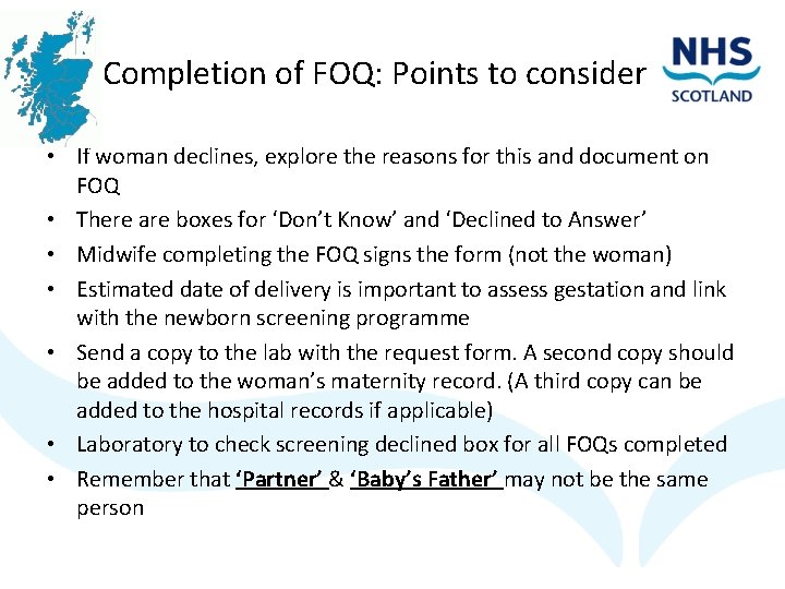 Completion of FOQ: Points to consider • If woman declines, explore the reasons for