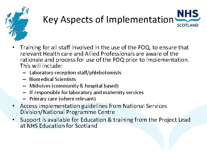 Key Aspects of Implementation • Training for all staff involved in the use of