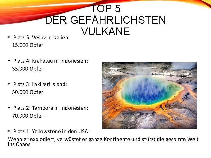 • TOP 5 DER GEFÄHRLICHSTEN VULKANE Platz 5: Vesuv in Italien: 15. 000 • TOP 5 DER GEFÄHRLICHSTEN VULKANE Platz 5: Vesuv in Italien: 15. 000