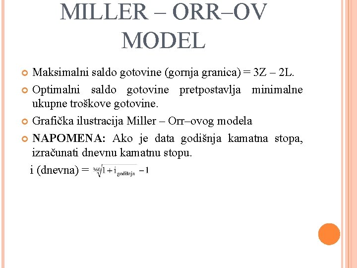 MILLER – ORR–OV MODEL Maksimalni saldo gotovine (gornja granica) = 3 Z – 2