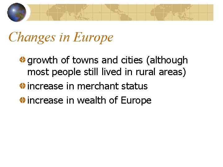 Changes in Europe growth of towns and cities (although most people still lived in