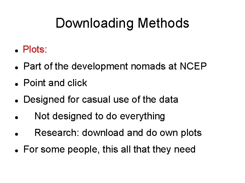 Downloading Methods Plots: Part of the development nomads at NCEP Point and click Designed