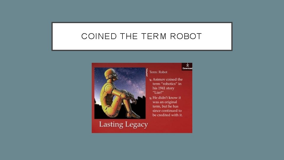 COINED THE TERM ROBOT 
