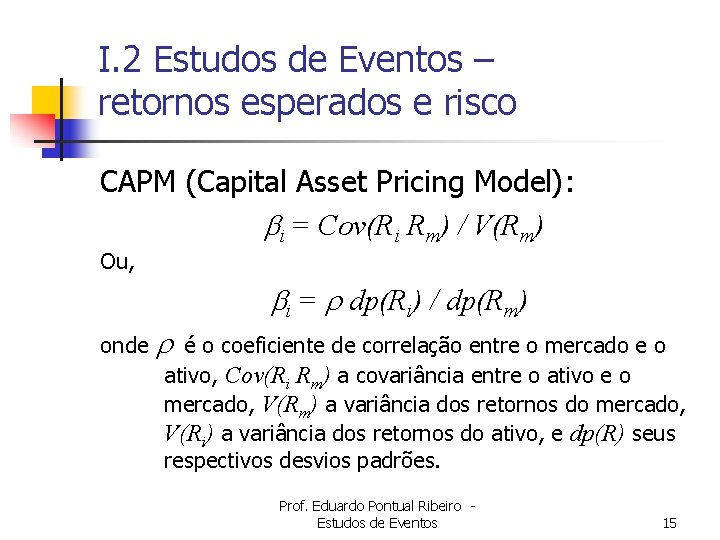I. 2 Estudos de Eventos – retornos esperados e risco CAPM (Capital Asset Pricing
