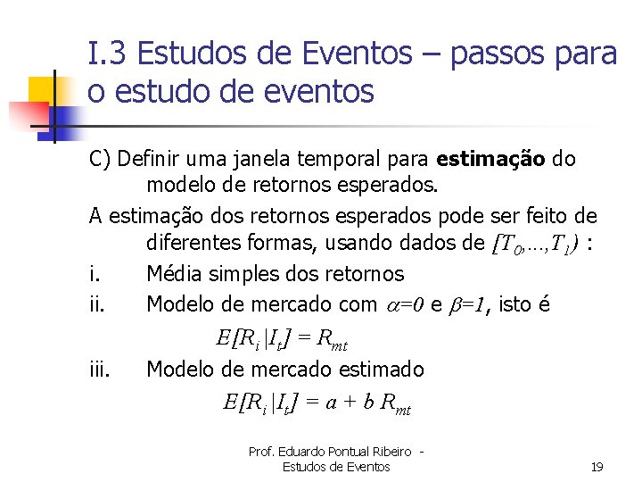 I. 3 Estudos de Eventos – passos para o estudo de eventos C) Definir