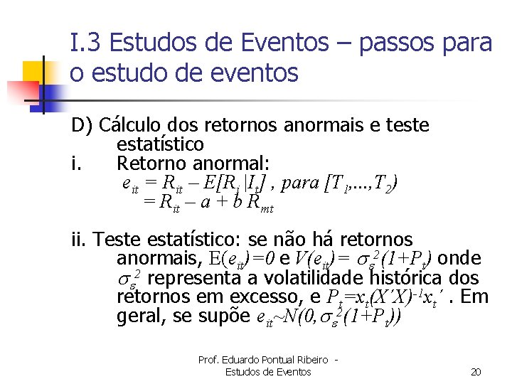 I. 3 Estudos de Eventos – passos para o estudo de eventos D) Cálculo