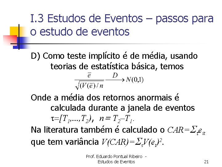 I. 3 Estudos de Eventos – passos para o estudo de eventos D) Como