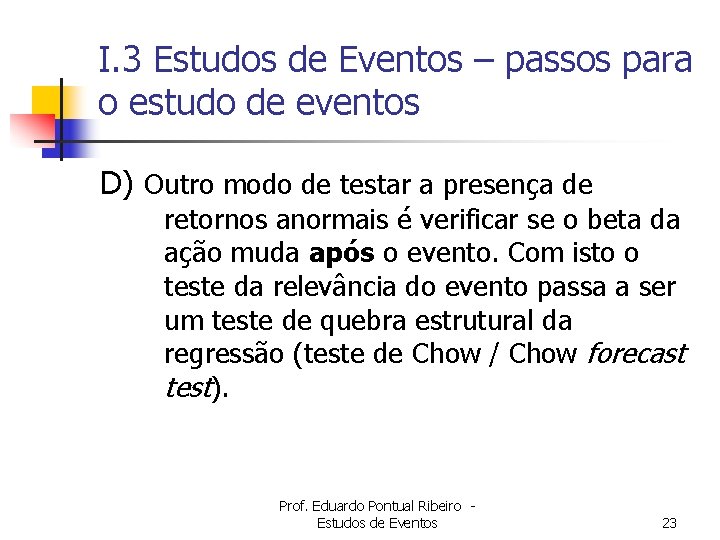 I. 3 Estudos de Eventos – passos para o estudo de eventos D) Outro