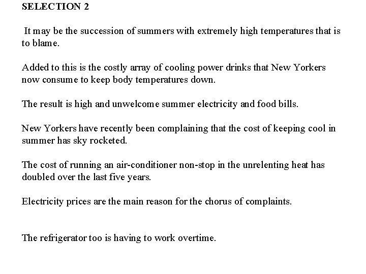 SELECTION 2 It may be the succession of summers with extremely high temperatures that