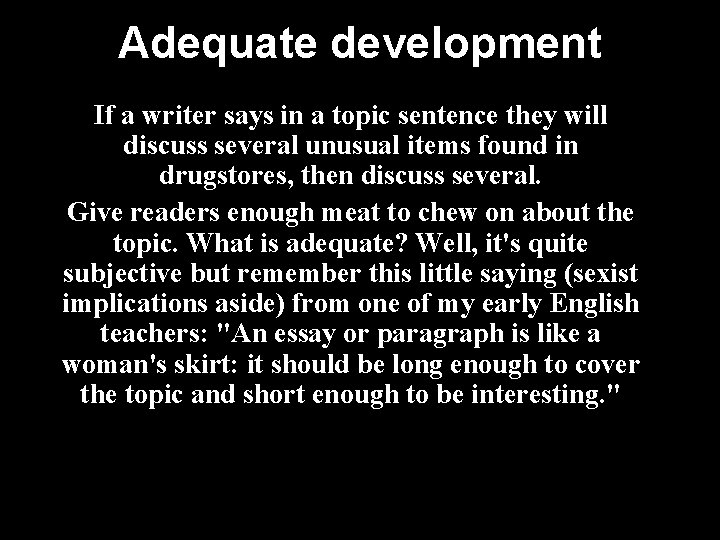 Adequate development If a writer says in a topic sentence they will discuss several