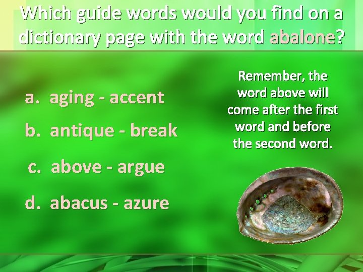 Which guide words would you find on a dictionary page with the word abalone?
