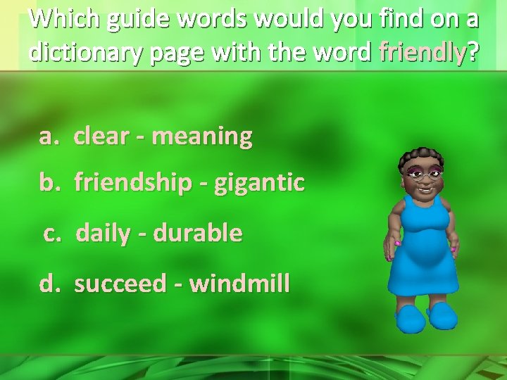Which guide words would you find on a dictionary page with the word friendly?
