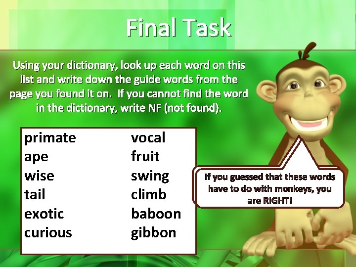 Final Task Using your dictionary, look up each word on this list and write