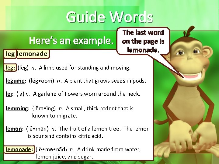 Guide Words Here’s an example. leg-lemonade Thefirst last word on on the page is