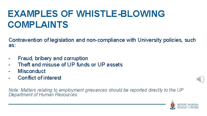 EXAMPLES OF WHISTLE-BLOWING COMPLAINTS Contravention of legislation and non-compliance with University policies, such as: