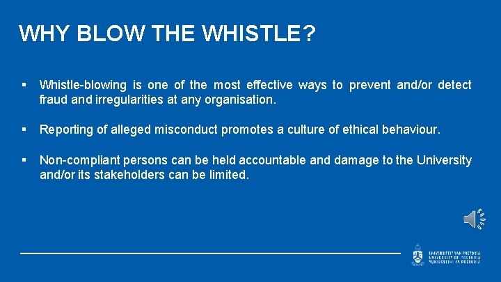 WHY BLOW THE WHISTLE? § Whistle-blowing is one of the most effective ways to