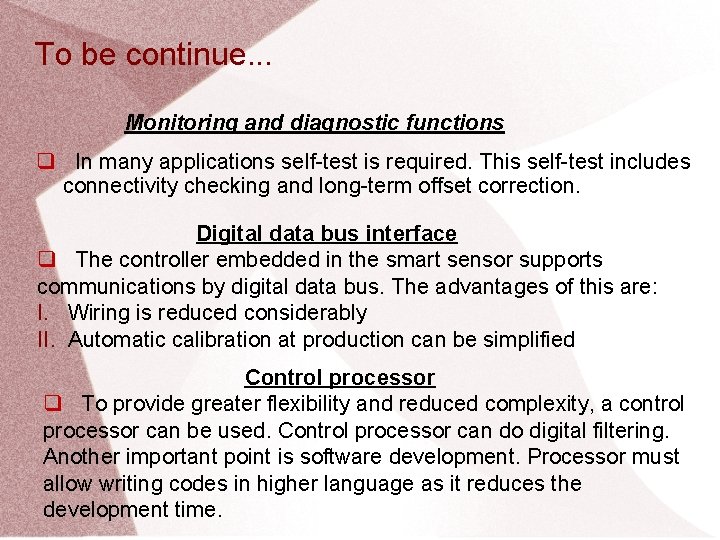 To be continue. . . Monitoring and diagnostic functions In many applications self-test is