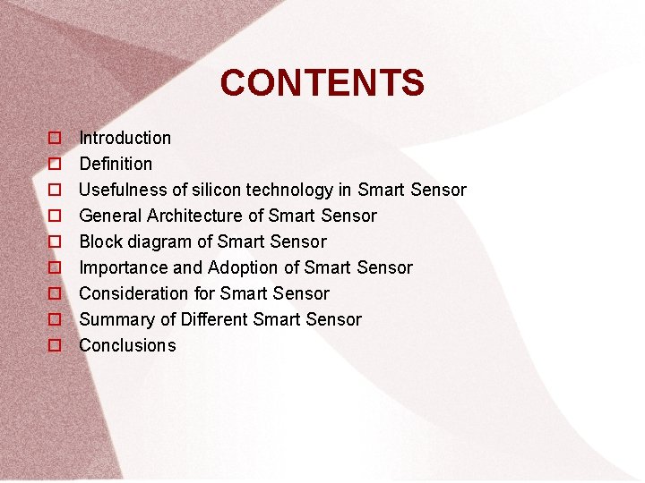 CONTENTS Introduction Definition Usefulness of silicon technology in Smart Sensor General Architecture of Smart