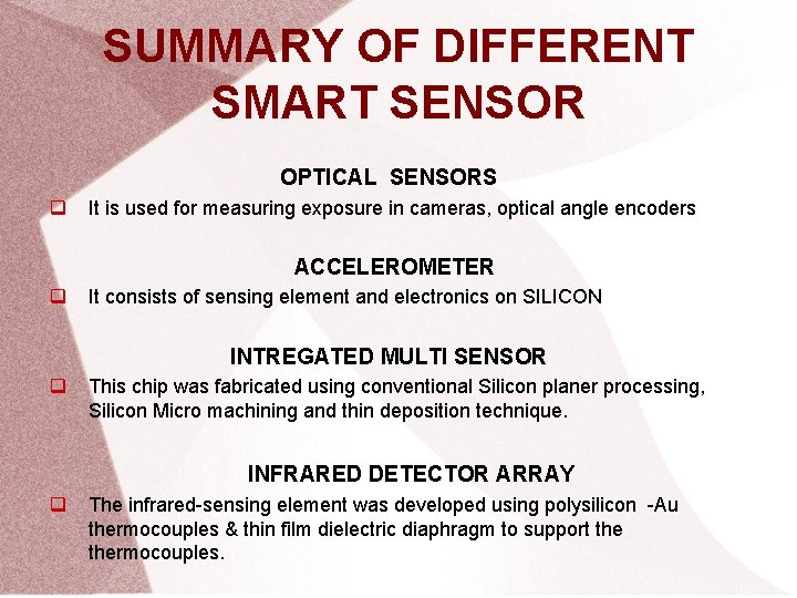 SUMMARY OF DIFFERENT SMART SENSOR OPTICAL SENSORS It is used for measuring exposure in