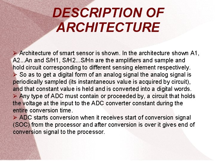 DESCRIPTION OF ARCHITECTURE Architecture of smart sensor is shown. In the architecture shown A