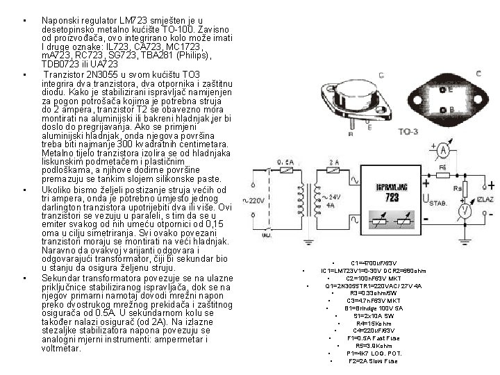  • • Naponski regulator LM 723 smješten je u desetopinsko metalno kućište TO-100.