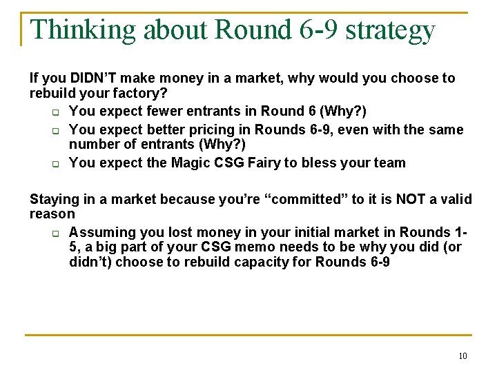 Thinking about Round 6 -9 strategy If you DIDN’T make money in a market,