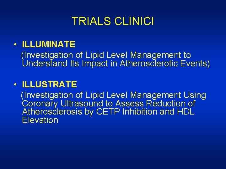 TRIALS CLINICI • ILLUMINATE (Investigation of Lipid Level Management to Understand Its Impact in