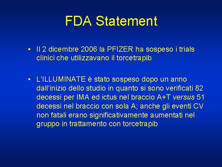 FDA Statement • Il 2 dicembre 2006 la PFIZER ha sospeso i trials clinici