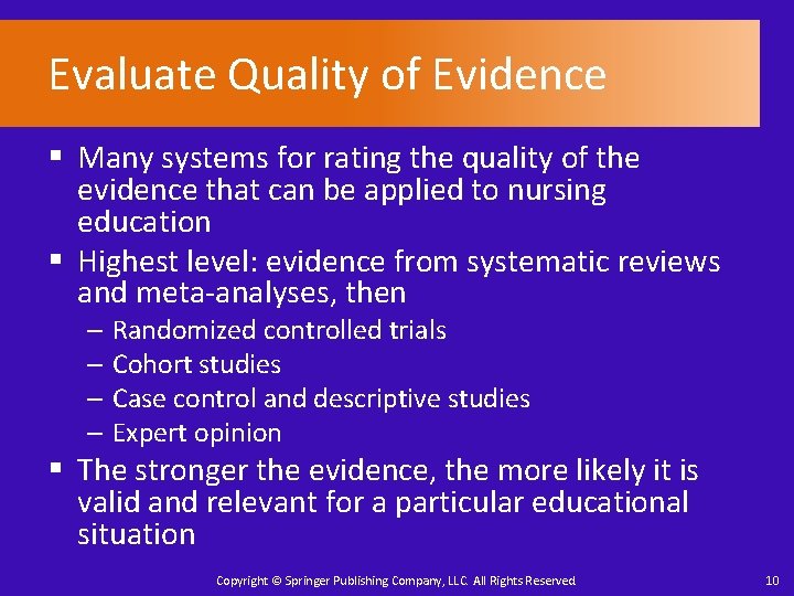 Evaluate Quality of Evidence § Many systems for rating the quality of the evidence