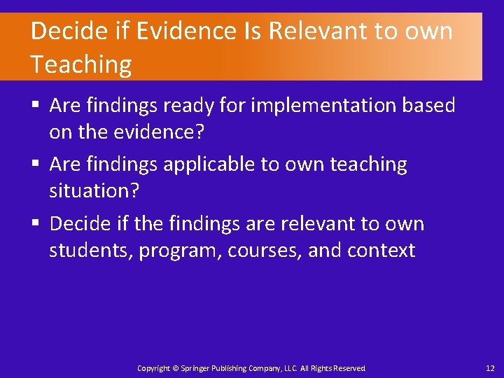 Decide if Evidence Is Relevant to own Teaching § Are findings ready for implementation