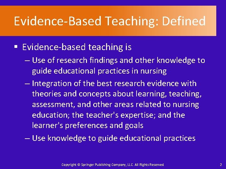 Evidence-Based Teaching: Defined § Evidence-based teaching is – Use of research findings and other