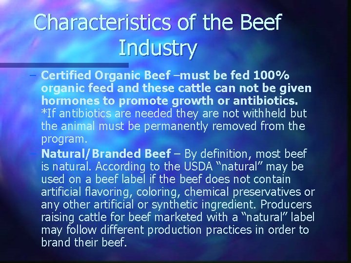 Characteristics of the Beef Industry – Certified Organic Beef –must be fed 100% organic