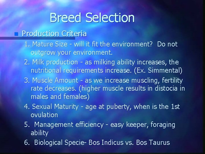 Breed Selection n Production Criteria 1. Mature Size - will it fit the environment?