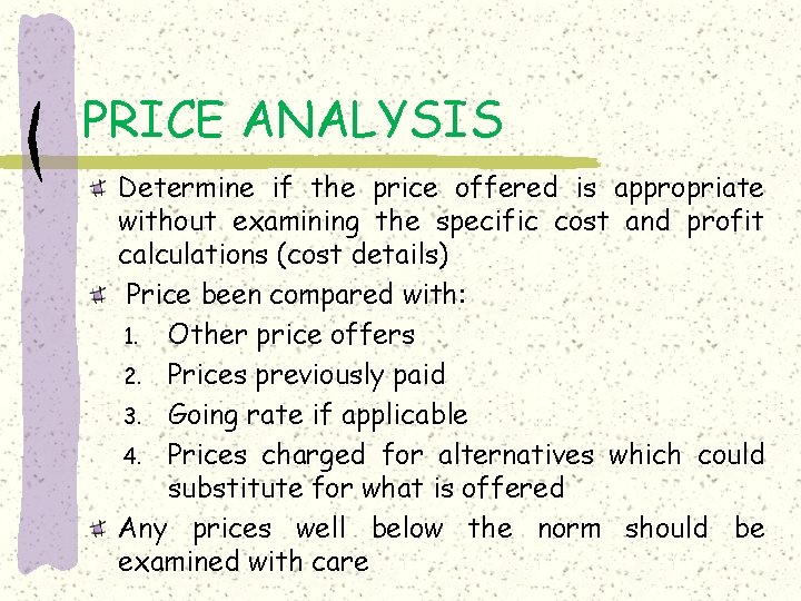 PRICE ANALYSIS Determine if the price offered is appropriate without examining the specific cost