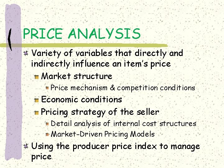 PRICE ANALYSIS Variety of variables that directly and indirectly influence an item’s price Market