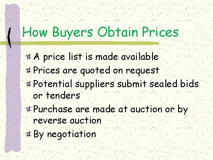 How Buyers Obtain Prices A price list is made available Prices are quoted on