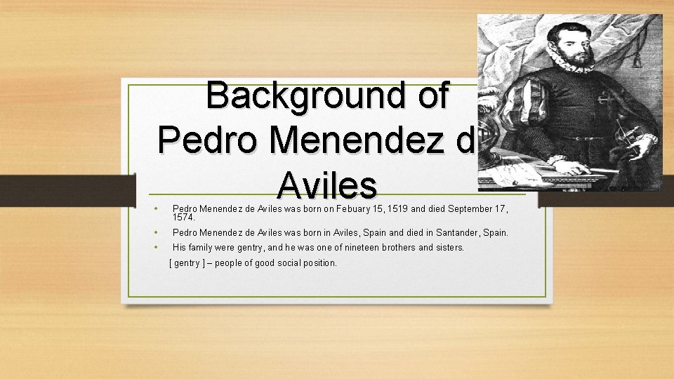 Background of Pedro Menendez de Aviles • Pedro Menendez de Aviles was born on