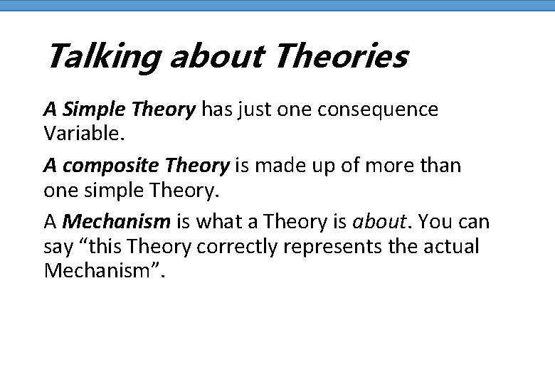 Talking about Theories A Simple Theory has just one consequence Variable. A composite Theory
