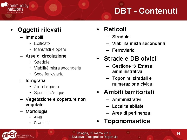 DBT - Contenuti • Reticoli • Oggetti rilevati – Stradale – Viabilità mista secondaria